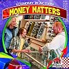 Money Matters (Economy in Action!)