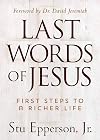 Last Words of Jesus: First Steps to a Richer Life