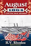 AUGUST 1864: A Civil War Naval Adventure