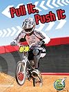 Pull It, Push It (My Science Library, 3-4)