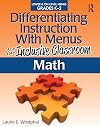 Differentiating Instruction with Menus for the Inclusive Classroom: Math (Grades K-2)