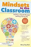Mindsets in the Classroom: Building a Growth Mindset Learning Community