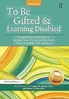 To Be Gifted and Learning Disabled: Strength-Based Strategies for Helping Twice-Exceptional Students With LD, ADHD