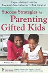 Success Strategies for Parenting Gifted Kids: Expert Advice From the National Association for Gifted Children