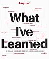 Esquire What I've Learned: The Meaning of Life According to 65 Artists, Athletes, Leaders & Legends