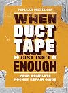 Popular Mechanics When Duct Tape Just Isn't Enough: Your Complete Pocket Repair Guide