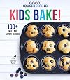 Good Housekeeping Kids Bake!: 100+ Sweet and Savory Recipes - A Baking Cookbook (Volume 2) (Good Housekeeping Kids Cookbooks)