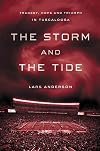 The Storm and the Tide: Tragedy, Hope and Triumph in Tuscaloosa