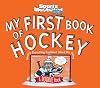 My First Book of Hockey: A Rookie Book (Sports Illustrated Kids: A Rookie Book)