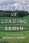 The Art of Loading Brush: New Agrarian Writings