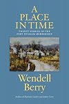A Place in Time: Twenty Stories of the Port William Membership