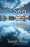 Names for the Sea: Strangers in Iceland