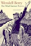 The Mad Farmer Poems