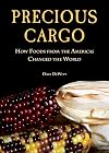 Precious Cargo: How Foods From the Americas Changed The World