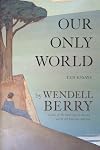 Our Only World: Ten Essays