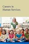 Careers in Human Services *Includes Free Online Access!