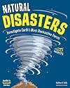 Natural Disasters: Investigate the Earth's Most Destructive Forces with 25 Projects (Build It Yourself)