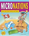 Micronations: Invent Your Own Country and Culture: With 25 Projects