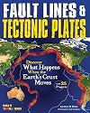 Fault Lines & Tectonic Plates: Discover What Happens When the Earth's Crust Moves With 25 Projects (Build It Yourself)
