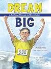Dream Big: A True Story of Courage and Determination