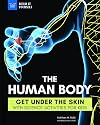 The Human Body: Get Under the Skin with Science Activities for Kids (Build It Yourself)