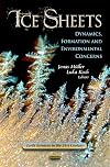 Ice Sheets: Dynamics, Formation and Environmental Concerns (Earth Sciences in the 21st Century)