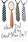 Where Did All the Good Men Go?