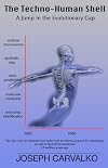 The Techno-Human Shell: A Jump in the Evolutionary Gap