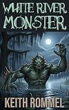 White River Monster
