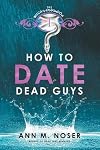 How to Date Dead Guys
