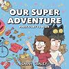Our Super Adventure: Press Start to Begin