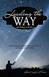 Leading the Way: Principles of Leadership Excellence for All Believers