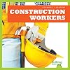 Construction Workers (Bullfrog Books: Community Helpers)