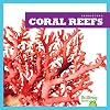 Coral Reefs (Bullfrog Books: Ecosystems)