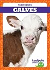 Calves (Tadpole: Farm Babies)