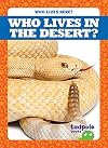 Who Lives in the Desert? (Tadpole Books: Who Lives Here?)