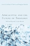 Apocalyptic and the Future of Theology: With and Beyond J. Louis Martyn