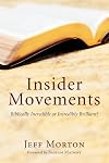 Insider Movements: Biblically Incredible or Incredibly Brilliant?