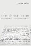 The Christ letter : a christological approach to preaching & practicing Ephesians