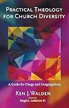 Practical theology for church diversity : a guide for clergy and congregations