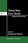 Those Who Can, Teach: Teaching as a Christian Vocation (McMaster Divinity College Press General) (Mcmaster General)