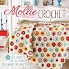Mollie Makes Crochet: 20 Cute Projects for the Home Plus Handy Tips and Tricks