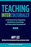 Teaching Interculturally: A Framework for Integrating Disciplinary Knowledge and Intercultural Development