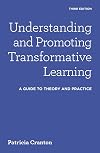 Understanding and promoting transformative learning : a guide to theory and practice