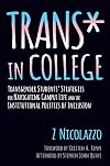 Trans* in College: Transgender Students' Strategies for Navigating Campus Life and the Institutional Politics of Inclusion