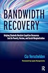 Bandwidth Recovery: Helping Students Reclaim Cognitive Resources Lost to Poverty, Racism, and Social Marginalization