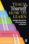 Teach Yourself How to Learn: Strategies You Can Use to Ace Any Course at Any Level