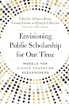 Envisioning Public Scholarship for Our Time: Models for Higher Education Researchers