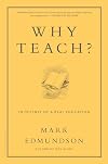 Why Teach?: In Defense of a Real Education
