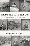 Mathew Brady: Portraits of a Nation
